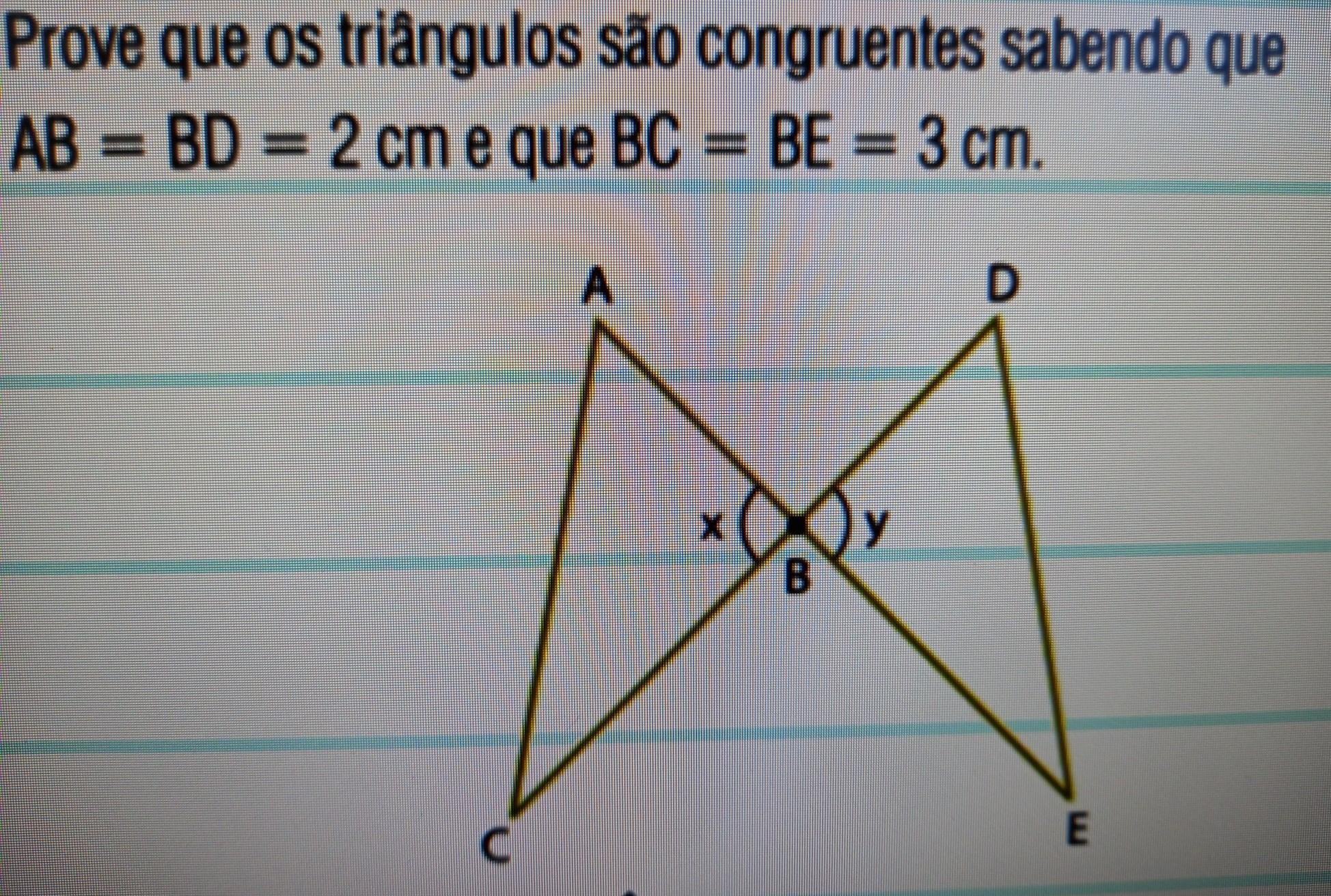 Prove Que Os Triângulos São Congruentes Sabendo Que AB = B